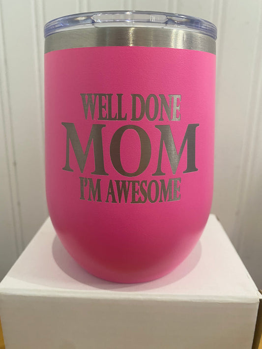 Well Done Mom I'm Awesome Pink Tumbler