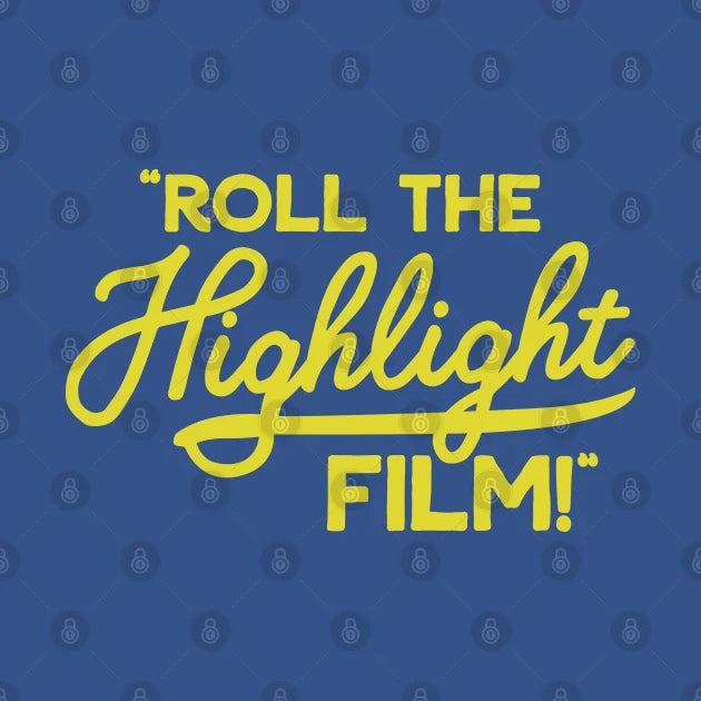 Roll The Highlight Film! Hoodie