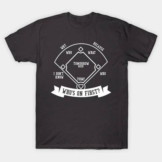 Who'S On First T-Shirt